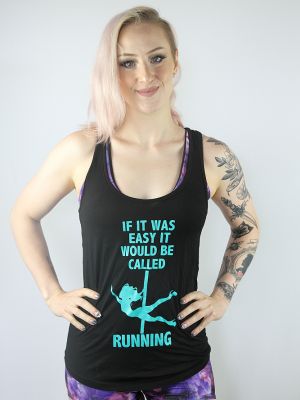 If It was easy it would be called running Racer Back Tank